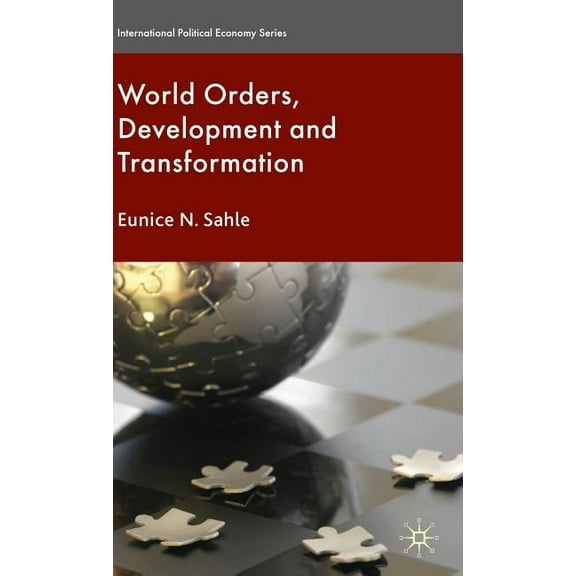 International Political Economy World Orders, Development and Transformation, (Hardcover)