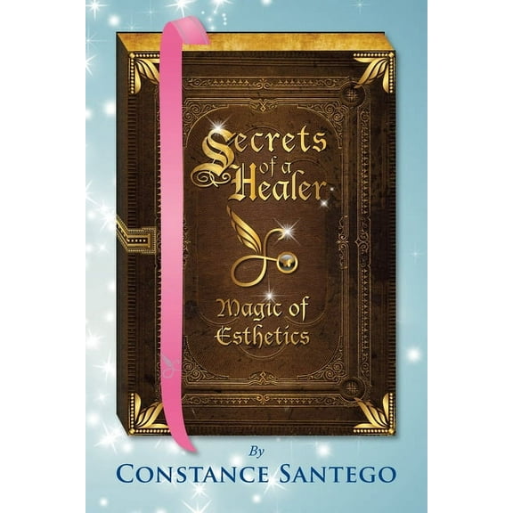 Secret of a Healer Secrets of a Healer - Magic of Esthetics, Book 10, (Paperback)