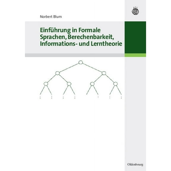 EinfÃ¼hrung in Formale Sprachen, Berechenbarkeit, Informations- Und Lerntheorie, (Paperback)