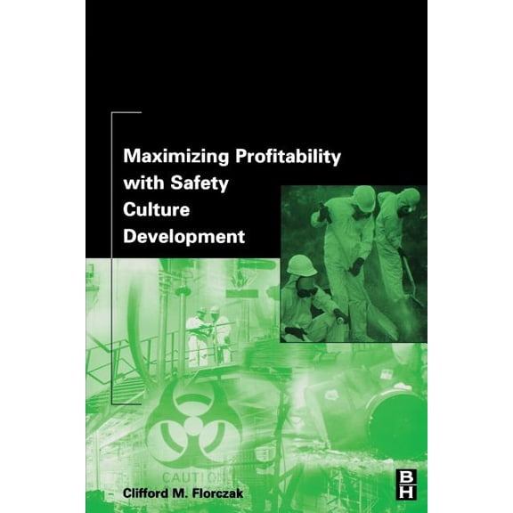 Maximizing Profitability with Safety Culture Development, (Paperback)