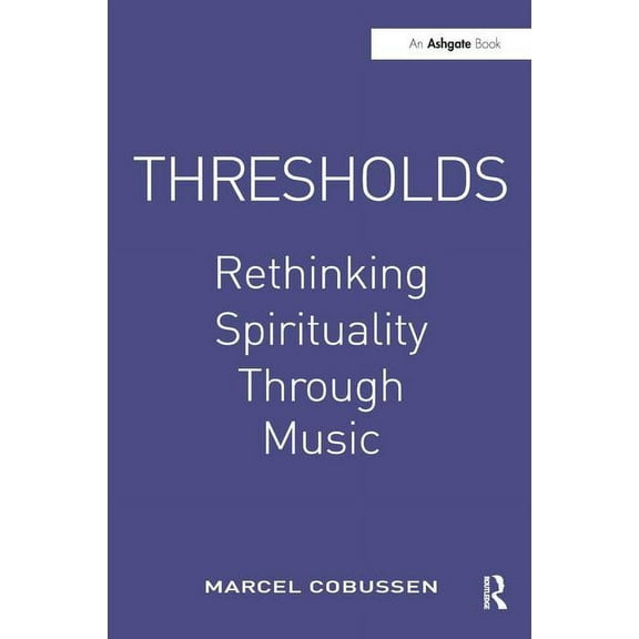 Thresholds: Rethinking Spirituality Through Music, (Paperback)