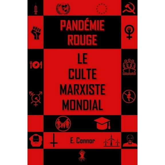 La pandÃ©mie Rouge: Le culte marxiste mondial, (Paperback)