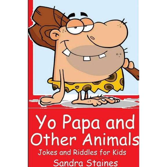 Yo Papa and other Animals: Jokes and Riddles for Kids, (Paperback)