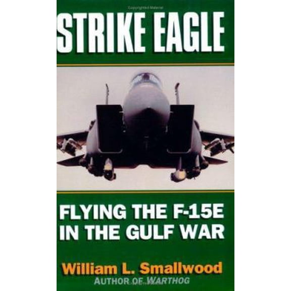 Pre-Owned Strike Eagle: Flying the F-15E in the Gulf War (Paperback) 1574881221 9781574881226