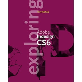Pre-Owned Exploring Adobe InDesign CS6 (Adobe CS6) (Paperback) 1133693288 9781133693284