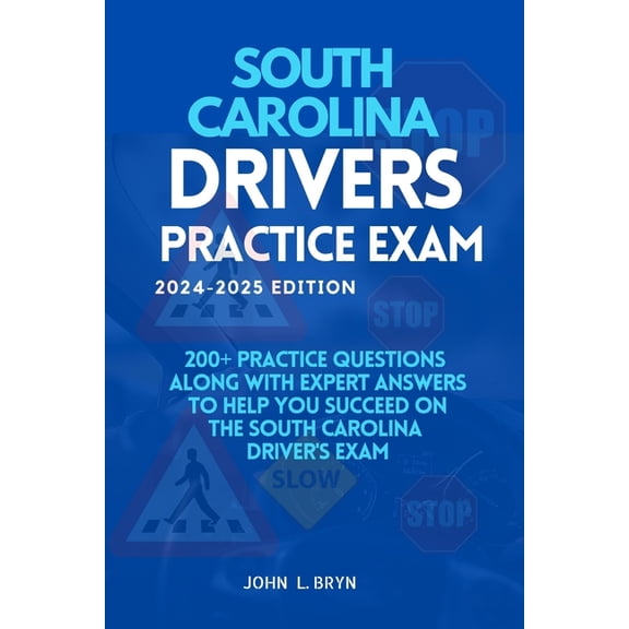 USA Drivers Practice Exam Manuals South Carolina Drivers Practice Exam: 200  practice questions along with expert answers to help you succeed on the South, Book 5, (Paperback)