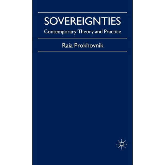 Sovereignties: Contemporary Theory and Practice, (Hardcover)