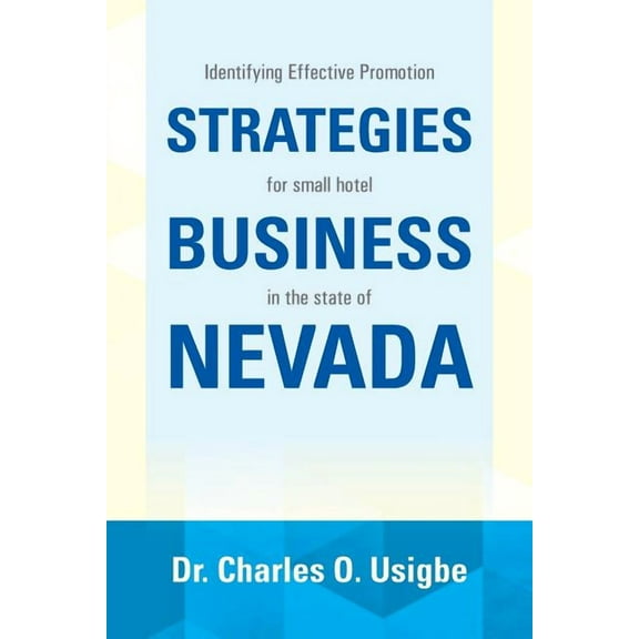Identifying Effective Promotion Strategies : For Small Hotel Business in the State of Nevada