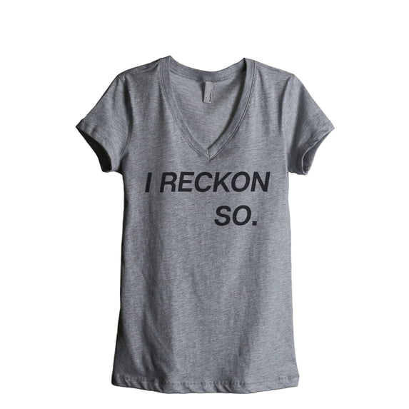 Thread Tank I Reckon So Women's Relaxed V-Neck T-Shirt Tee Heather Grey Small
