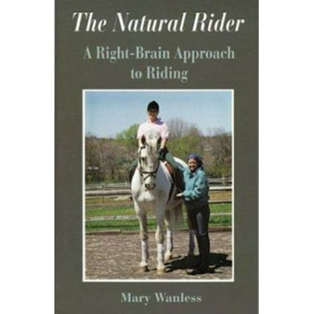 The Natural Rider: A Right-Brain Approach to Riding [Paperback - Used]