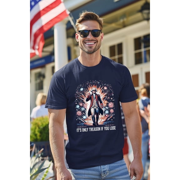 It's Only Treason if You Lose Funny Tee - Funny 4th of July Graphic T-Shirt - George Washington Fireworks Shirt - Independence Day Funny Tee