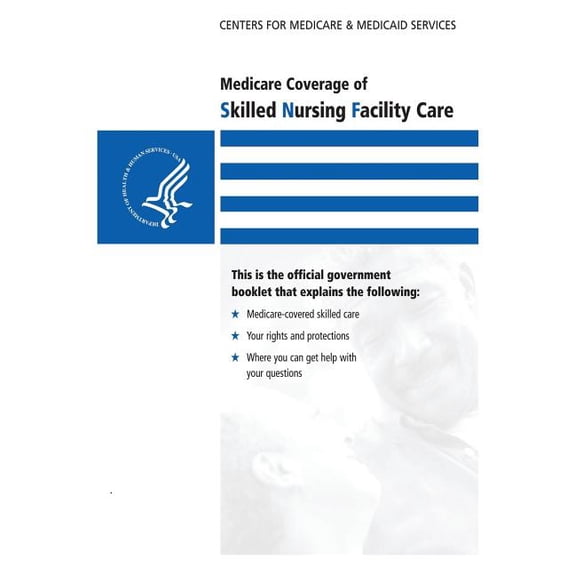Medicare Coverage of Skilled Nursing Facility Care