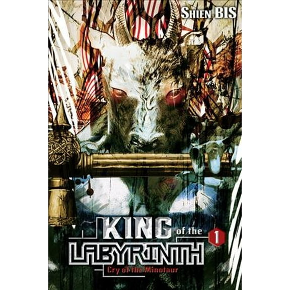 King of the Labyrinth (light novel): King of the Labyrinth, Vol. 1 (light novel) : Cry of the Minotaur (Series #1) (Hardcover)