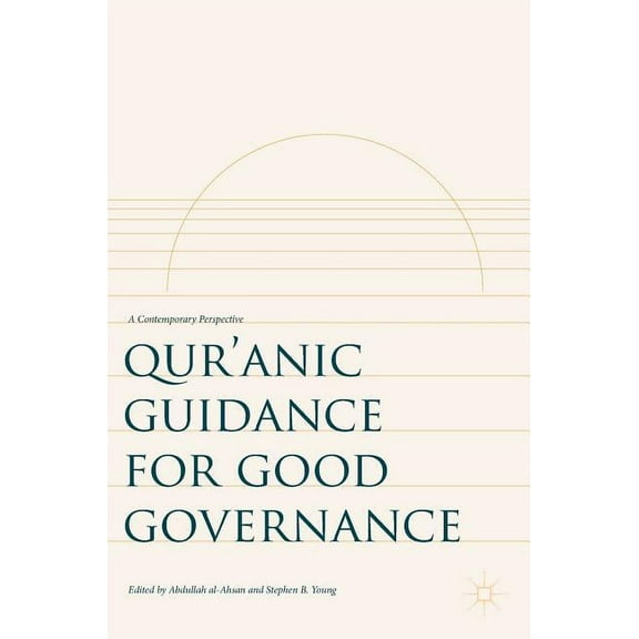 Qur'anic Guidance for Good Governance: A Contemporary Perspective, (Hardcover)