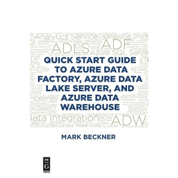 Pre-Owned Quick Start Guide to Azure Data Factory, Azure Data Lake Server, and Azure Data Warehouse (Paperback)
