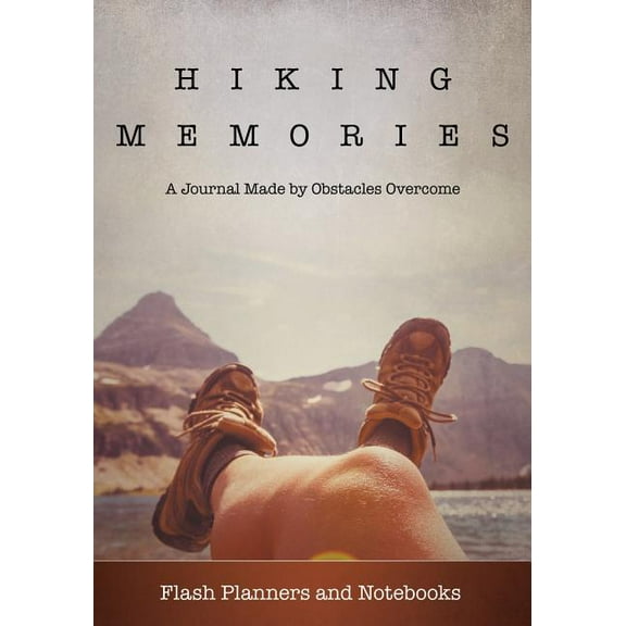 Hiking Memories: A Journal Made by Obstacles Overcome (Paperback)