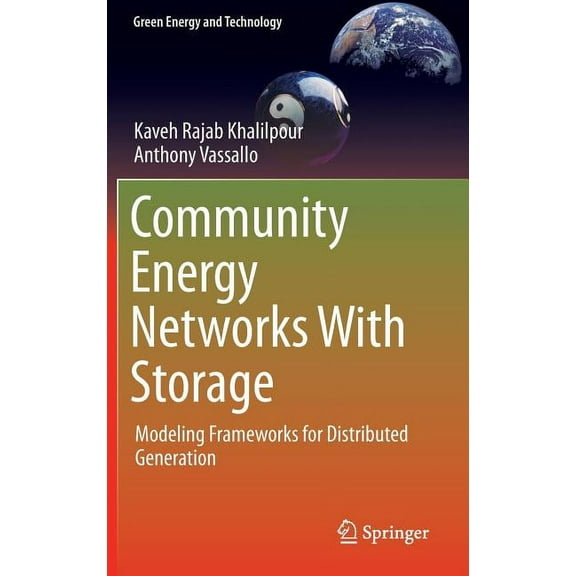 Green Energy and Technology Community Energy Networks with Storage: Modeling Frameworks for Distributed Generation, (Hardcover)