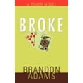 thumbnail image 1 of Pre-Owned Broke: A Poker Novel (Paperback) 158348471X 9781583484715, 1 of 1