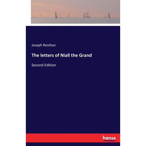 The letters of Niall the Grand: Second Edition, (Paperback)