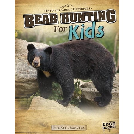 Bear Hunting for Kids (Hardcover) by Matt Chandler Este Fisher