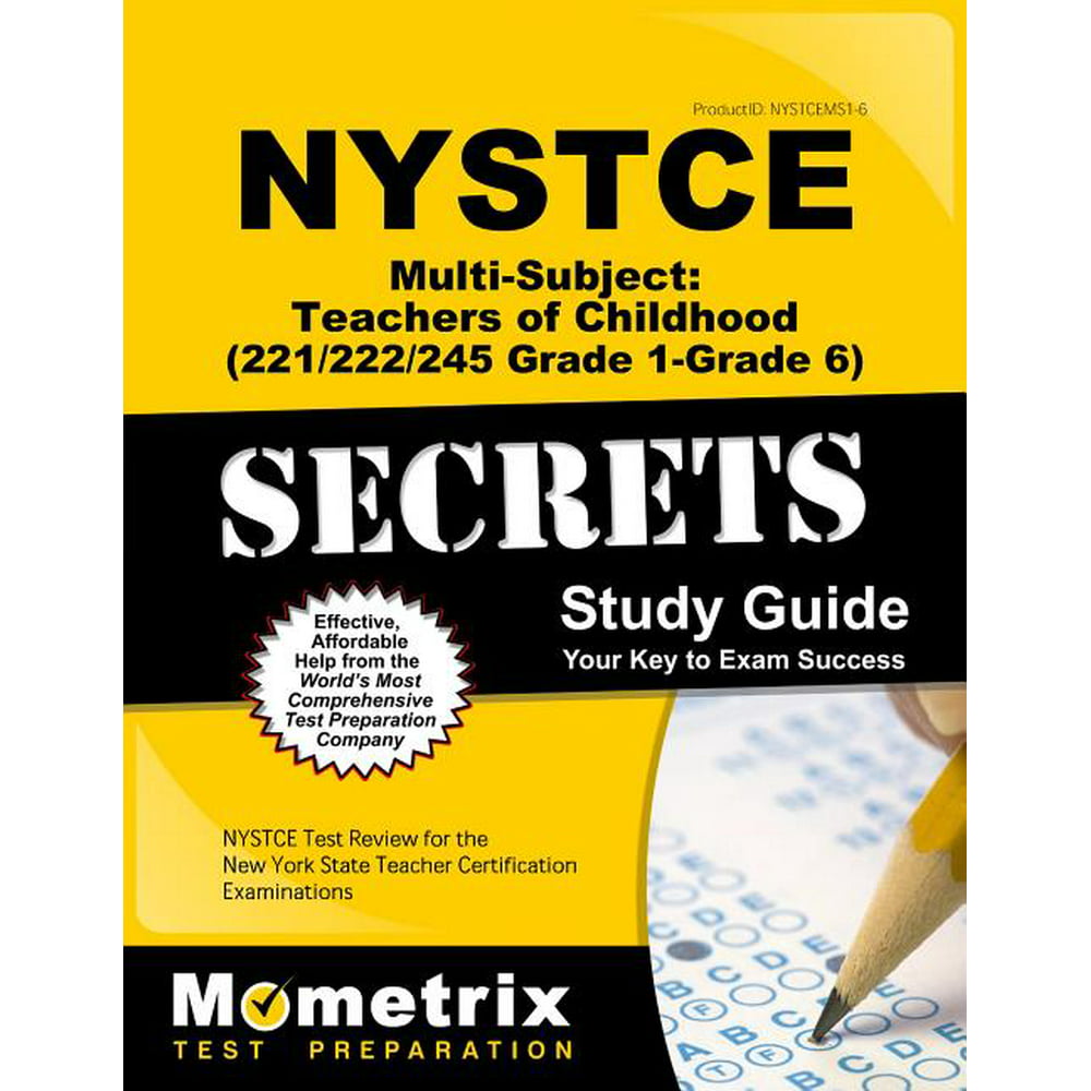 NYSTCE MultiSubject Teachers of Childhood (221/222/245 Grade 1Grade 6) Secrets Study Guide