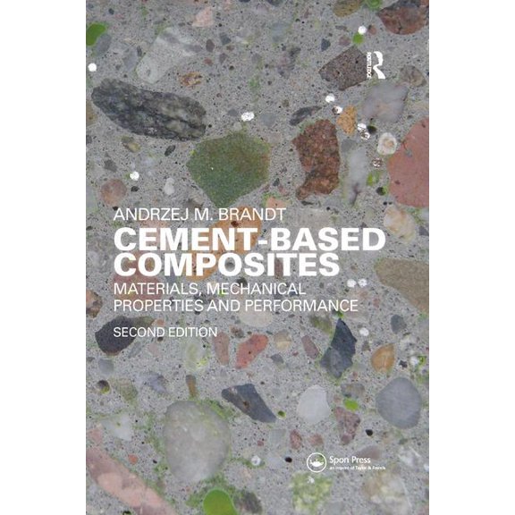Cement-Based Composites: Materials, Mechanical Properties and Performance, Second Edition, (Paperback)