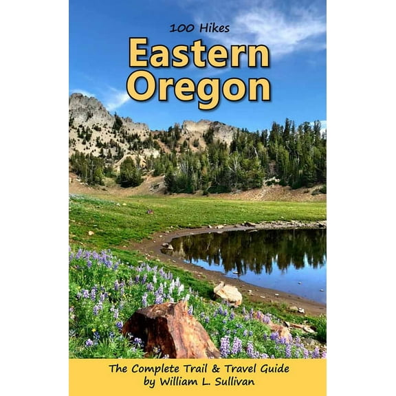 100 Hikes: Eastern Oregon, (Paperback)