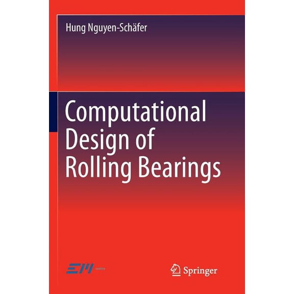 Computational Design of Rolling Bearings, (Paperback)