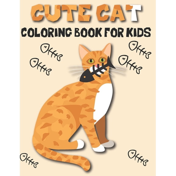 Cute Cat Coloring Book For Kids: Cute Cats Coloring books for kids with 50 designs, best relaxing coloring book... kids, cool cats, lovely cats (8 x 10 inches) (Paperback)