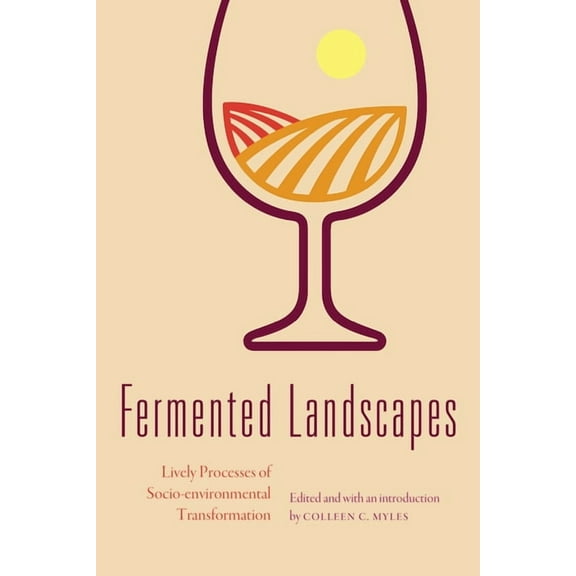 Fermented Landscapes: Lively Processes of Socio-Environmental Transformation, (Hardcover)
