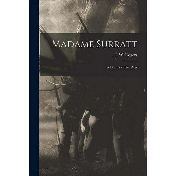 Madame Surratt : a Drama in Five Acts (Paperback)