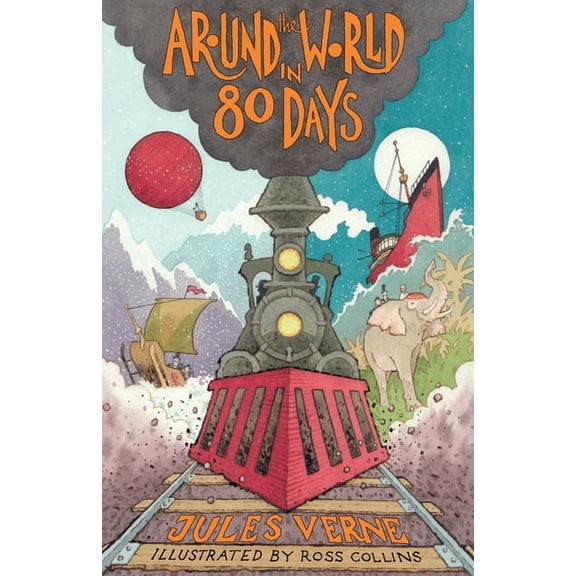 Alma Junior Classics: Around the World in Eighty Days : New Translation with illustrations by Ross Collins and extra reading material for young readers (Paperback)