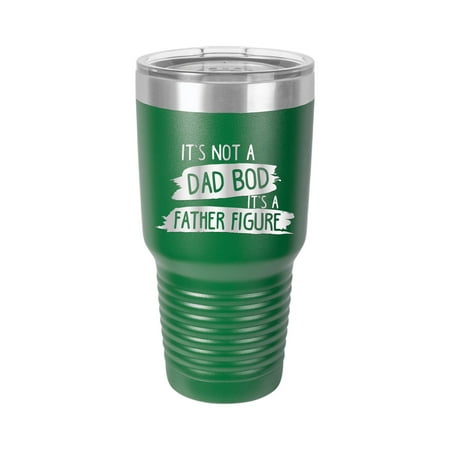 

It s Not A Dad Bod It s A Father Figure - Engraved 30 oz Tumbler Mug Cup Unique Funny Birthday Gift Graduation Gifts for Men Women Fathers Day Dad Daddy Papa Pops best buckin Father (30 Ring Green)
