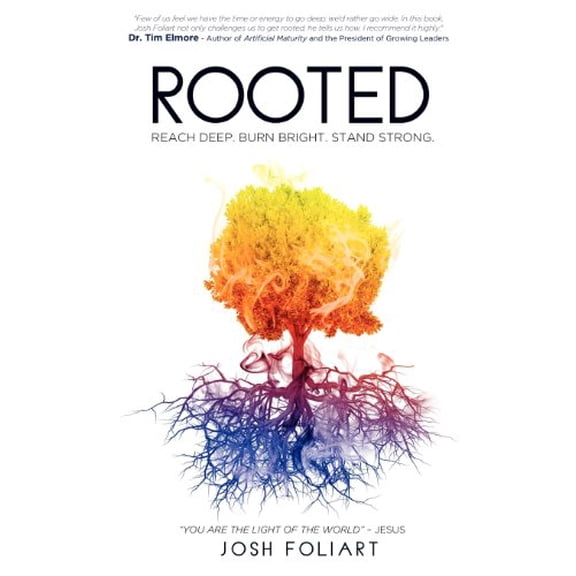 Pre-Owned Rooted: Reach Deep. Burn Bright. Stand Strong. (Paperback) 0985457899 9780985457891