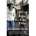 thumbnail image 2 of Leaving Before the Rains Come, Alexandra Fuller Paperback, 2 of 2