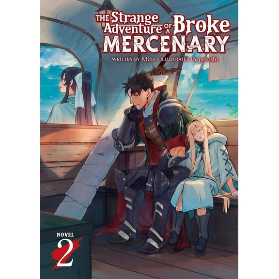 The Strange Adventure of a Broke Mercena The Strange Adventure of a Broke Mercenary (Light Novel) Vol. 2, (Paperback)