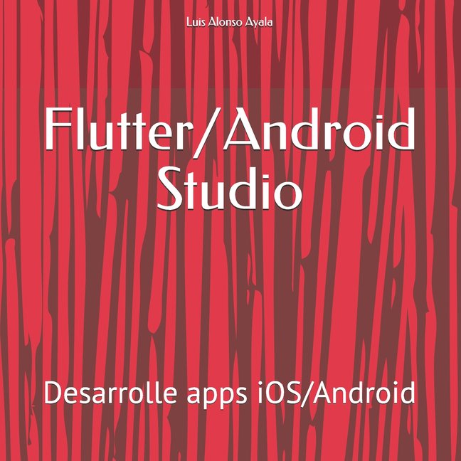 Flutter/Android Studio: Desarrolle apps iOS/Android (Paperback)