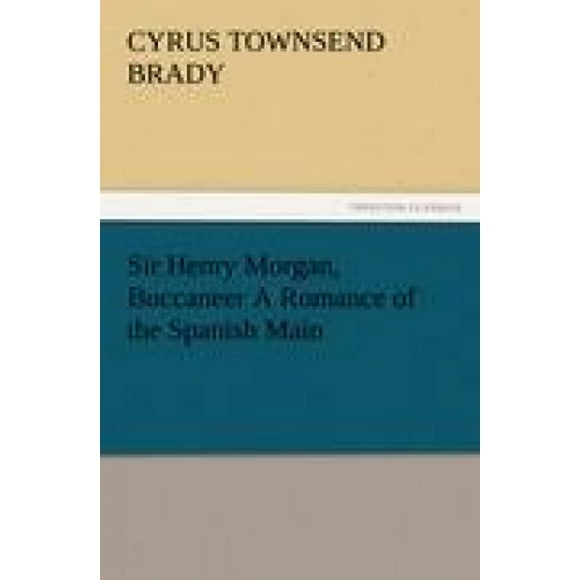 Sir Henry Morgan, Buccaneer une Romance de la Main Espagnole