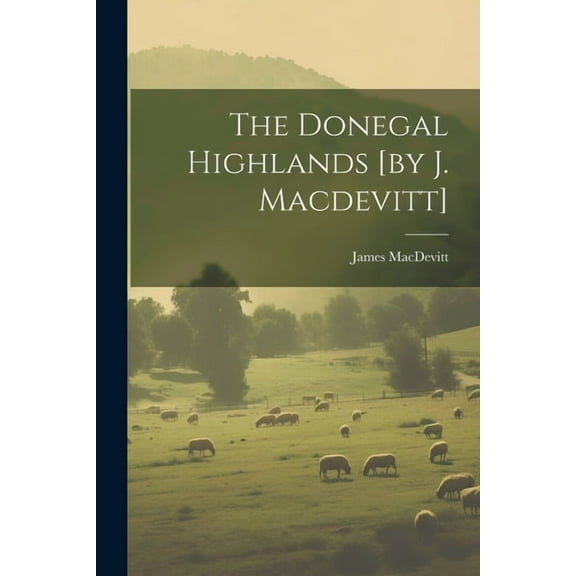 The Donegal Highlands [by J. Macdevitt] (Paperback)