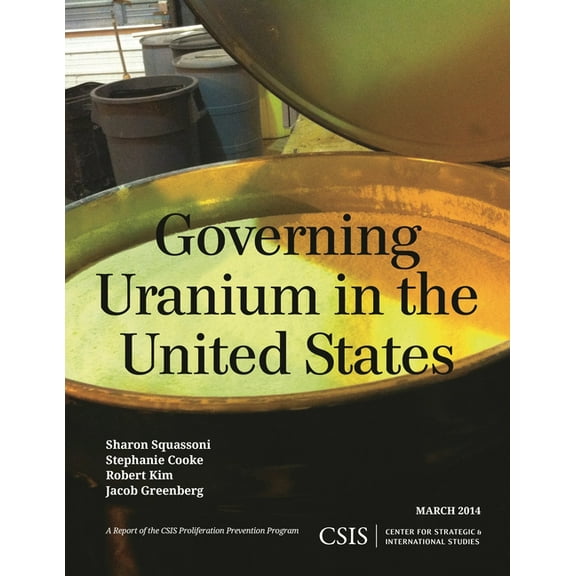 CSIS Reports Governing Uranium in the United States, (Paperback)