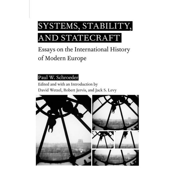 Systems, Stability, and Statecraft: Essays on the International History of Modern Europe, (Paperback)