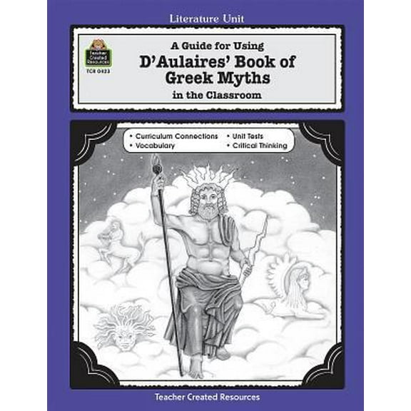 Pre-Owned A Guide for Using D 'aulaires' Book of Greek Myths in the Classroom (Paperback) 155734423X 9781557344236