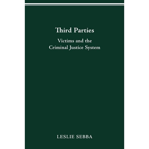 Third Parties: Victims and the Criminal Justice System, (Paperback)