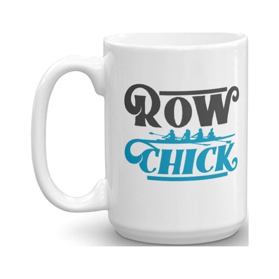 Row Chick Sassy Rowing Print Coffee & Tea Gift Mug Cup For Gorgeous Oarswomen Or Women Scullers, Crew Members & Rowers (15oz)