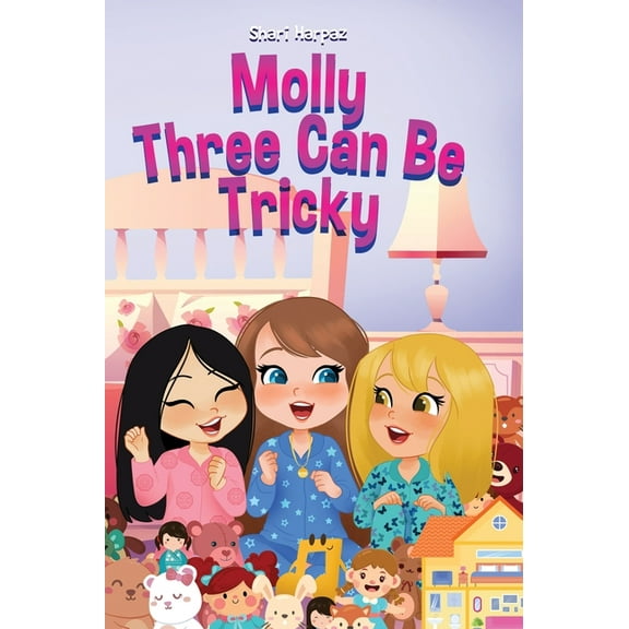 Be Like Molly Molly Three Can Be Tricky, (Hardcover)