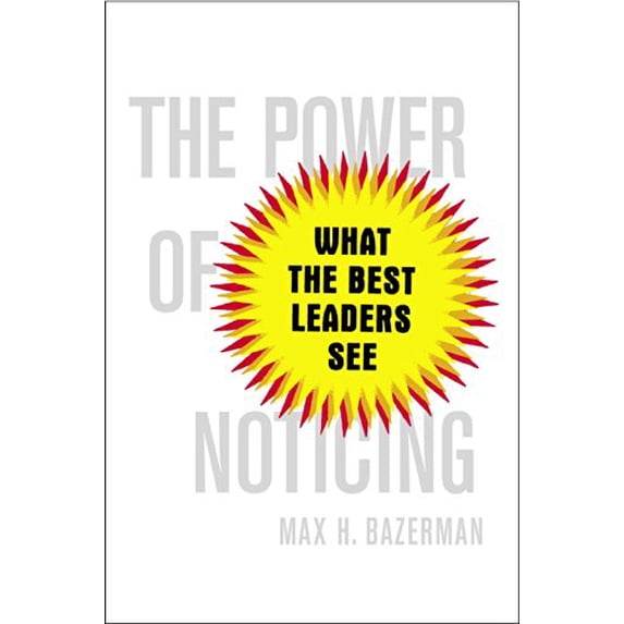 Pre-Owned The Power of Noticing: What the Best Leaders See, 9781476700298, 147670029X, Hardcover,