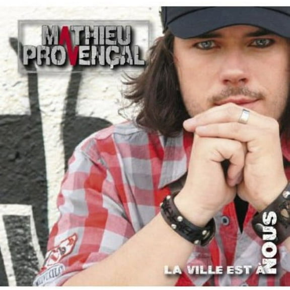 Mathieu Provencal - La Ville Est a Nous - Music & Performance - CD