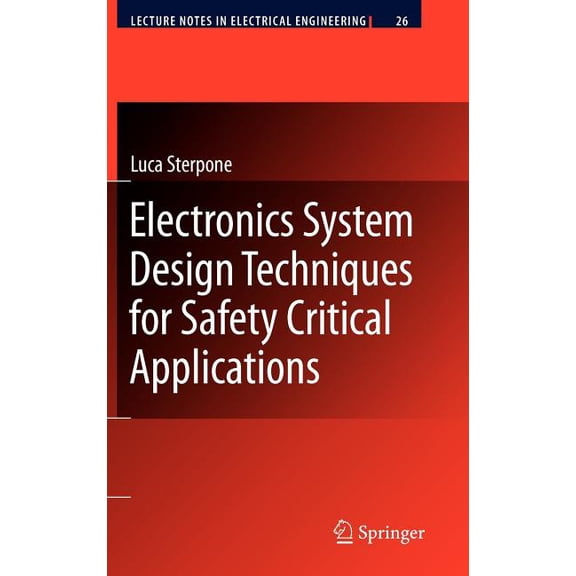Lecture Notes in Electrical Engineering Electronics System Design Techniques for Safety Critical Applications, Book 26, (Hardcover)