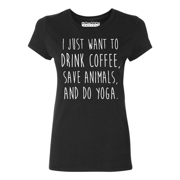 P&B I Just want to Drink Coffee, Save Animals & do Yoga Women's T-shirt, Black, S