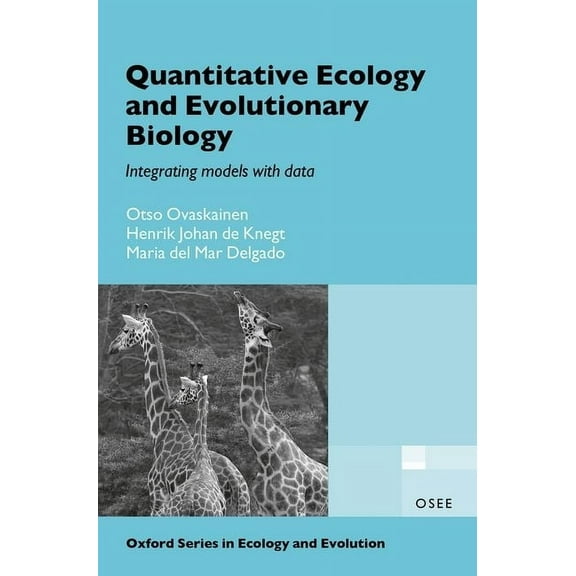 Oxford Ecology and Evolution Quantitative Ecology and Evolutionary Biology: Integrating Models with Data, (Paperback)